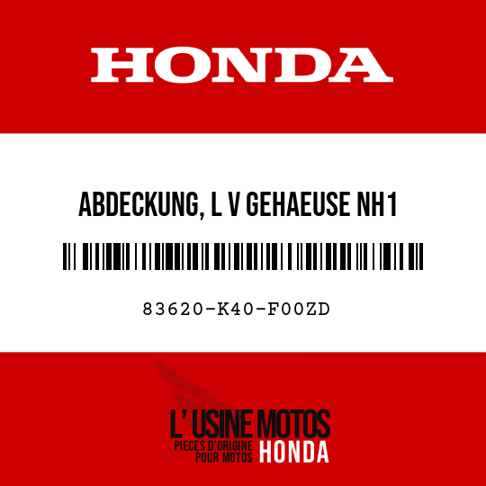 image de 83620-K40-F00ZD ABDECKUNG, L V GEHAEUSE NH1