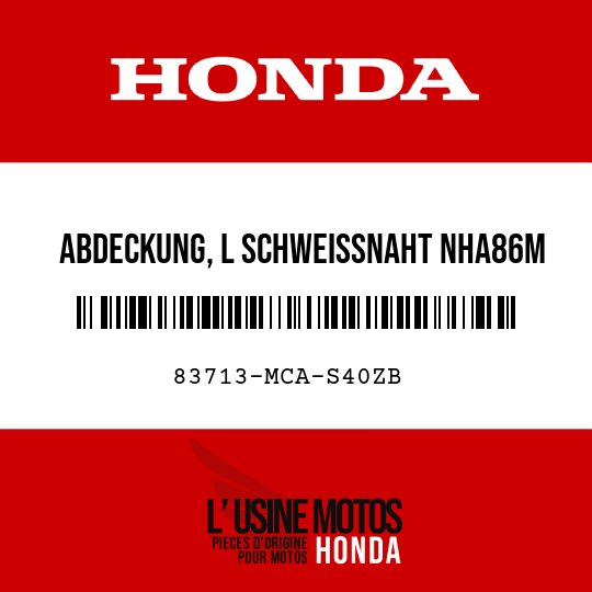 image de 83713-MCA-S40ZB ABDECKUNG, L SCHWEISSNAHT NHA86M