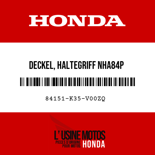 image de 84151-K35-V00ZQ DECKEL, HALTEGRIFF NHA84P