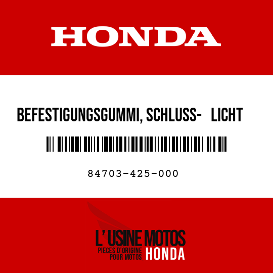 image de 84703-425-000 BEFESTIGUNGSGUMMI, SCHLUSS- LICHT