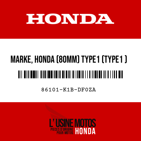 image de 86101-K1B-DF0ZA MARKE, HONDA (80MM) TYPE1 (TYPE1 )