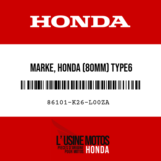 image de 86101-K26-L00ZA MARKE, HONDA (80MM) TYPE6