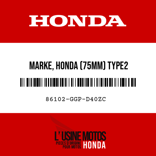 image de 86102-GGP-D40ZC MARKE, HONDA (75MM) TYPE2