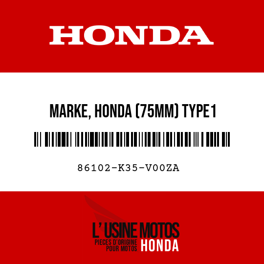 image de 86102-K35-V00ZA MARKE, HONDA (75MM) TYPE1