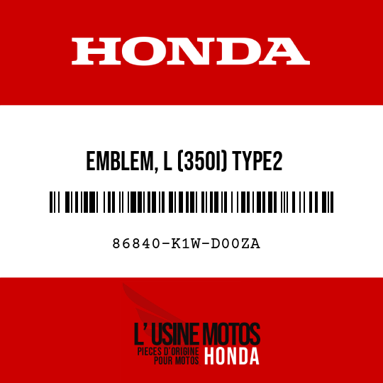 image de 86840-K1W-D00ZA EMBLEM, L (350I) TYPE2