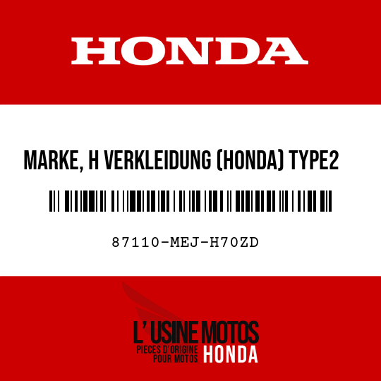image de 87110-MEJ-H70ZD MARKE, H VERKLEIDUNG (HONDA) TYPE2  (TYPE2 )