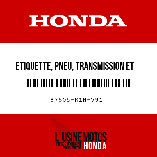 image de 87505-K1N-V91 ETIQUETTE, PNEU, TRANSMISSION ET CHARGEMENT
