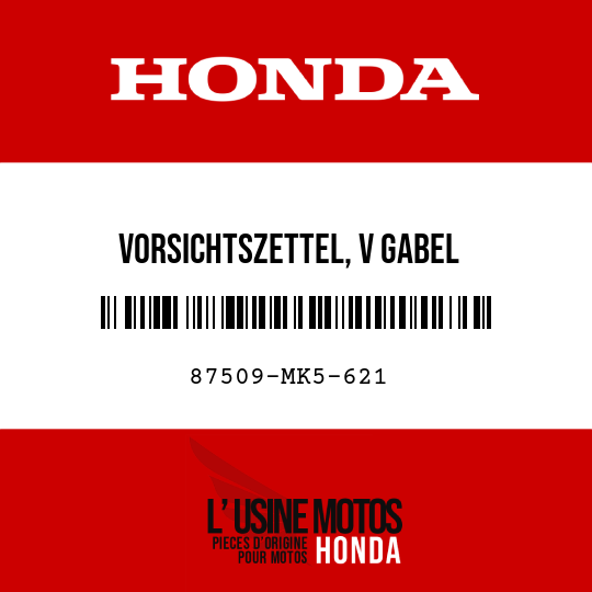 image de 87509-MK5-621 VORSICHTSZETTEL, V GABEL