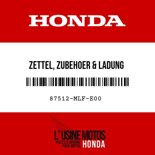 image de 87512-MLF-E00 ZETTEL, ZUBEHOER & LADUNG