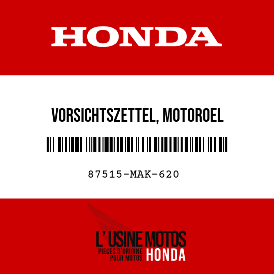 image de 87515-MAK-620 VORSICHTSZETTEL, MOTOROEL