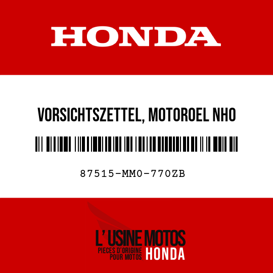 image de 87515-MM0-770ZB VORSICHTSZETTEL, MOTOROEL NH0 
