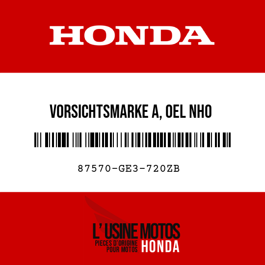image de 87570-GE3-720ZB VORSICHTSMARKE A, OEL NH0 