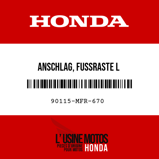 image de 90115-MFR-670 ANSCHLAG, FUSSRASTE L